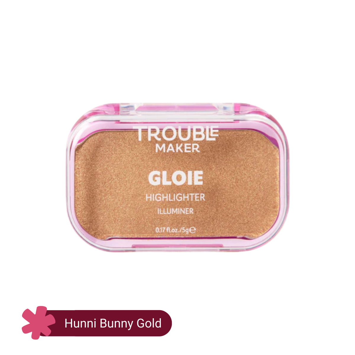 Trouble Maker Gloie Lighter Highlighter 5gm